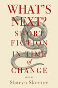 What's Next? Short Fiction in Time of Change - Paperback