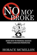 No Mo' Broke: Seven Keys to Financial Success from a Christian Perspective - Paperback