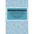 Unfinished Business: A Regional Education Laboratory Retrospective on School Improvement - Paperback
