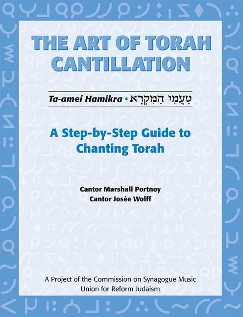 Art of Torah Cantillation, Vol. 1: A Step-By-Step Guide to Chanting Torah - Paperback