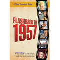 Flashback to 1957 - Celebrating the Pop Culture, People, Politics, and Places: From the Original Time-Traveler Flashback Series of Yearbooks - News Ev - Paperback