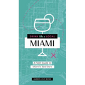 Drink Like a Local: Miami: A Field Guide to Miami's Best Bars - Paperback