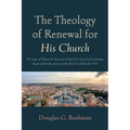 The Theology of Renewal for His Church - Hardcover