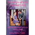 The Antics of a PK (Preacher's Kid) And The Devotions To Try To Justify Them - Paperback