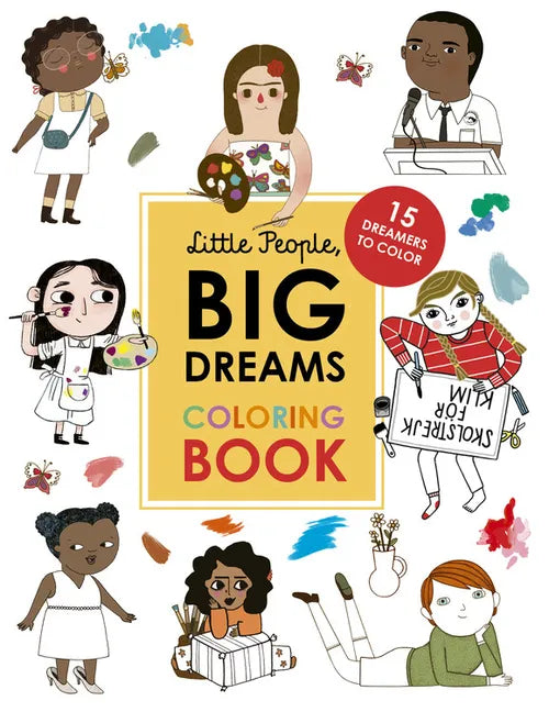 Little People, Big Dreams Coloring Book: 15 Dreamers to Color - Paperback