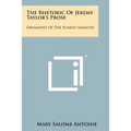 The Rhetoric of Jeremy Taylor's Prose: Ornament of the Sunday Sermons - Paperback