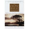 The Celtic Way of Prayer: The Recovery of the Religious Imagination - Paperback
