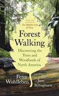 Forest Walking: Discovering the Trees and Woodlands of North America - Paperback