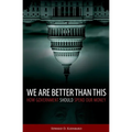 We Are Better Than This: How Government Should Spend Our Money - Hardcover