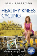 Healthy Knees Cycling: The Fun No-Impact Way to Reduce Joint Pain, Improve Strength, and Help You Live an Active Lifestyle - Paperback