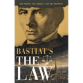 Bastiat's the Law: His Person, His Liberty, and His Property - Hardcover