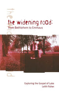 The Widening Road: From Bethlehem to Emmaus: Exploring the Gospel of Luke - Paperback