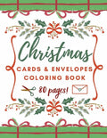 Christmas Cards and Envelopes Coloring Book: Special Gift for Kids and Adults - Paperback