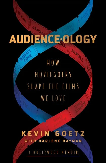 Audience-Ology: How Moviegoers Shape the Films We Love - Paperback