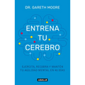 Entrena Tu Cerebro: Ejercita, Recobra Y Mantén Tu Agilidad Mental En 40 Días / Brain Coach: Train, Regain, and Maintain Your Mental Agility in 40 Days - Paperback