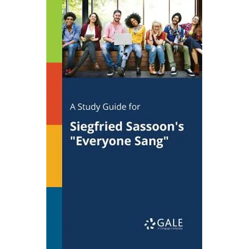 A Study Guide for Siegfried Sassoon's "Everyone Sang" - Paperback