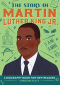 The Story of Martin Luther King Jr.: An Inspiring Biography for Young Readers - Paperback