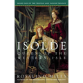 Isolde, Queen of the Western Isle: The First of the Tristan and Isolde Novels - Paperback