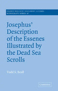 Josephus' Description of the Essenes Illustrated by the Dead Sea Scrolls - Paperback