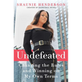 Undefeated: Changing the Rules and Winning on My Own Terms - Hardcover