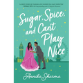 Sugar, Spice, and Can't Play Nice - Paperback