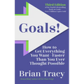 Goals! Third Edition: How to Get Everything You Wantfaster Than You Ever Thought Possible - Paperback
