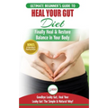 Heal Your Gut: The Ultimate Beginner's Heal Your Leaky Gut Diet Guide - Finally Heal & Restore Balance In Your Body + 50 Nourishing & - Paperback