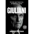 Giuliani: The Rise and Tragic Fall of America's Mayor - Paperback