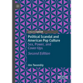 Political Scandal and American Pop Culture: Sex, Power, and Cover-Ups - Hardcover
