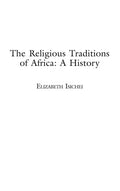 The Religious Traditions of Africa: A History - Hardcover