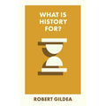 What Is History For? - Paperback