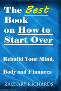 The Best Book on How to Start Over: Rebuild Your Mind, Body & Finances - Paperback
