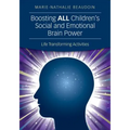 Boosting ALL Children's Social and Emotional Brain Power: Life Transforming Activities - Paperback