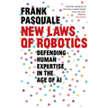 New Laws of Robotics: Defending Human Expertise in the Age of AI - Paperback