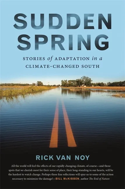 Sudden Spring: Stories of Adaptation in a Climate-Changed South - Paperback