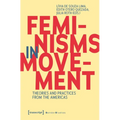 Feminisms in Movement: Theories and Practices from the Americas - Paperback