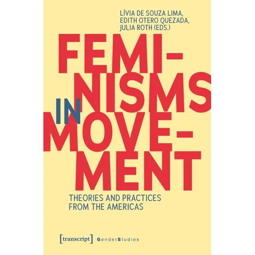 Feminisms in Movement: Theories and Practices from the Americas - Paperback