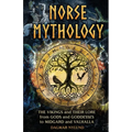 Norse Mythology: The Vikings and Their Lore, from Gods and Goddesses to Midgard and Valhalla - Paperback