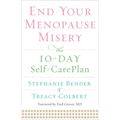 End Your Menopause Misery: The 10-Day Self-Care Plan (Symptoms, Perimenopause, Hormone Replacement Therapy) - Paperback