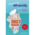 Overcome AD-versity: How to Put Persuasion Power in Advertising - Paperback