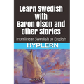 Learn Swedish with Baron Olson and Other Stories: Interlinear Swedish to English - Paperback