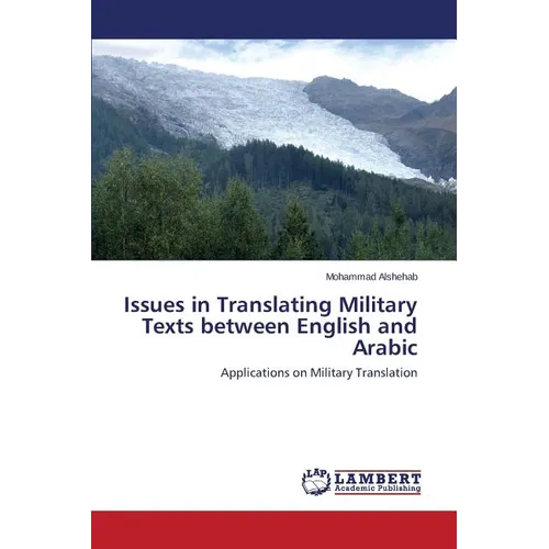 Issues in Translating Military Texts Between English and Arabic - Paperback