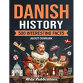 Danish History: 500 Interesting Facts About Denmark - Paperback