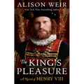 The King's Pleasure: A Novel of Henry VIII - Hardcover
