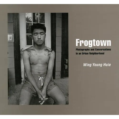 Frogtown: Photographs and Conversations in an Urban Neighborhood - Paperback