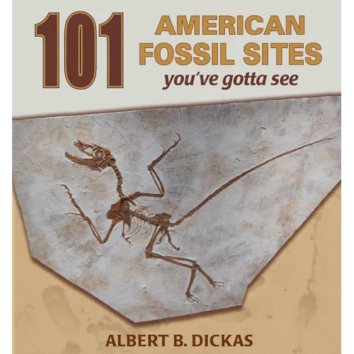 101 American Fossil Sites You've Gotta See - Paperback
