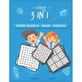 Activity book 3 in 1 Word search - Maze - Sudoku: BRAIN WORKOUTS Activity Book (Word search - Maze - Sudoku) for kids ages 4-5-6-7-8 years, Learning A - Paperback