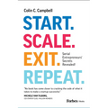 Start. Scale. Exit. Repeat.: Serial Entrepreneurs' Secrets Revealed! - Hardcover