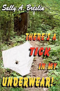 There's a Tick in my Underwear! - Paperback