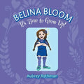 Belina Bloom, It's Time To Grow Up! - Paperback